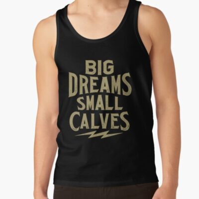 Chris Bumstead Big Dreams Small Calves Tank Top