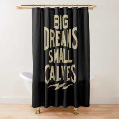 Chris Bumstead Big Dreams Small Calves Shower Curtain